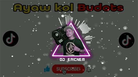 Tiktok Viral / Ayaw Kol Bata Pako Kol Budots Remix .